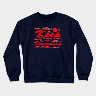 Keep on Dreaming - Red Sky and Clouds Crewneck Sweatshirt